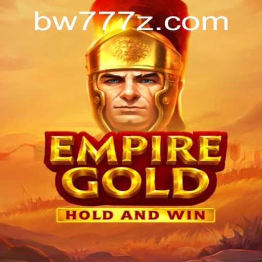 Exploring the Legendary Realm of EmpireGold: A Comprehensive Guide