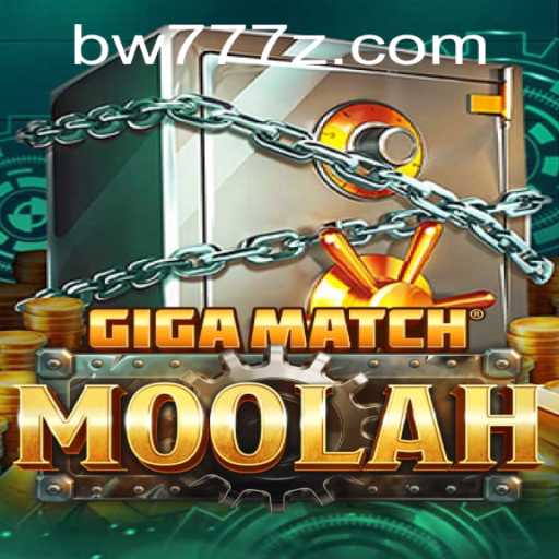 Exploring GigaMatchMoolah: The Latest Gaming Sensation with BW777
