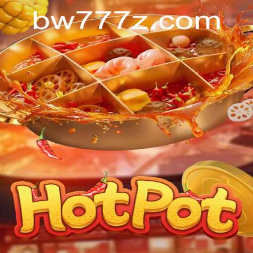 Discover the Exciting World of Hotpot: A Thrilling Game Experience